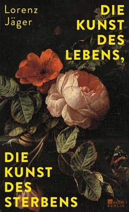 Abbildung von Jäger | Die Kunst des Lebens, die Kunst des Sterbens | 1. Auflage | 2024 | beck-shop.de