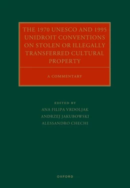 Abbildung von Vrdoljak / Jakubowski | The 1970 UNESCO and 1995 Unidroit Conventions on Stolen or Illegally Transferred Cultural Property | 1. Auflage | 2024 | beck-shop.de