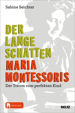 Abbildung von Seichter | Der lange Schatten Maria Montessoris | 1. Auflage | 2024 | beck-shop.de