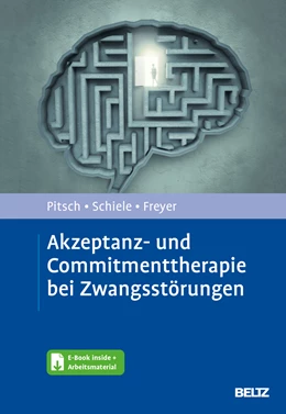 Abbildung von Pitsch / Schiele | Akzeptanz- und Commitmenttherapie bei Zwangsstörungen | 1. Auflage | 2024 | beck-shop.de
