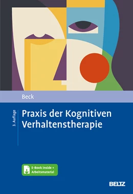 Abbildung von Beck | Praxis der Kognitiven Verhaltenstherapie | 3. Auflage | 2024 | beck-shop.de