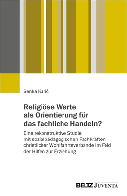 Abbildung von Karic | Religiöse Werte als Orientierung für das fachliche Handeln? | 1. Auflage | 2024 | beck-shop.de