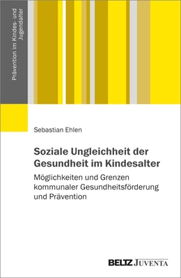 Abbildung von Ehlen | Soziale Ungleichheit der Gesundheit im Kindesalter | 1. Auflage | 2024 | beck-shop.de