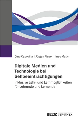 Abbildung von Capovilla / Matic | Digitale Medien und Technologie bei Sehbeeinträchtigungen | 1. Auflage | 2024 | beck-shop.de