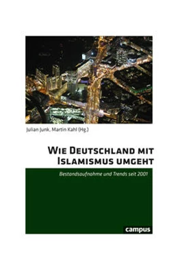 Abbildung von Junk / Kahl | Wie Deutschland mit Islamismus umgeht | 1. Auflage | 2024 | beck-shop.de