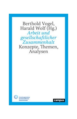 Abbildung von Vogel / Wolf | Arbeit und gesellschaftlicher Zusammenhalt | 1. Auflage | 2024 | 8 | beck-shop.de