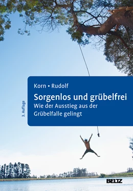 Abbildung von Korn / Rudolf | Sorgenlos und grübelfrei | 3. Auflage | 2024 | beck-shop.de