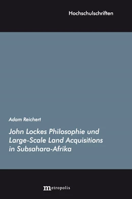 Abbildung von Reichert | John Lockes Philosophie und Large-Scale Land Acquisitions in Subsahara-Afrika | 1. Auflage | 2023 | beck-shop.de
