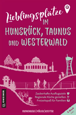 Abbildung von Kronenberg / Müller | Lieblingsplätze im Hunsrück, Taunus und Westerwald | 1. Auflage | 2024 | beck-shop.de