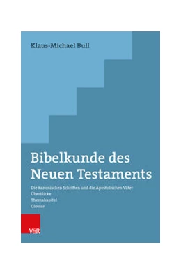 Abbildung von Bull | Bibelkunde des Neuen Testaments | 9. Auflage | 2024 | beck-shop.de