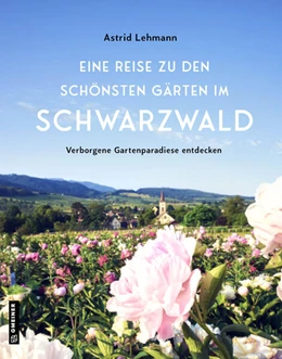 Abbildung von Lehmann | Eine Reise zu den schönsten Gärten im Schwarzwald | 1. Auflage | 2024 | beck-shop.de