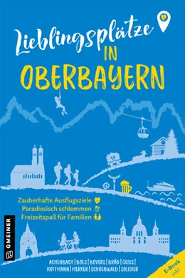 Abbildung von Achenbach / Boes | Lieblingsplätze in Oberbayern | 1. Auflage | 2024 | beck-shop.de