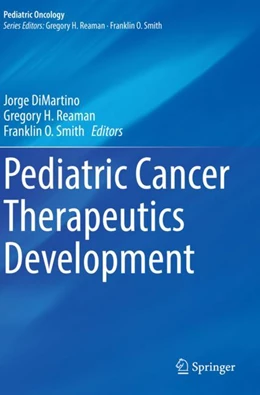 Abbildung von DiMartino / Reaman | Pediatric Cancer Therapeutics Development | 1. Auflage | 2023 | beck-shop.de