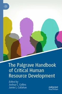 Abbildung von Collins / Callahan | The Palgrave Handbook of Critical Human Resource Development | 1. Auflage | 2023 | beck-shop.de