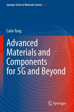Abbildung von Tong | Advanced Materials and Components for 5G and Beyond | 1. Auflage | 2023 | 327 | beck-shop.de