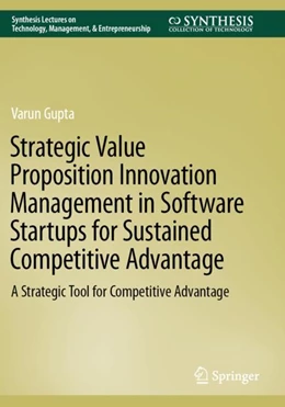 Abbildung von Gupta | Strategic Value Proposition Innovation Management in Software Startups for Sustained Competitive Advantage | 1. Auflage | 2023 | beck-shop.de