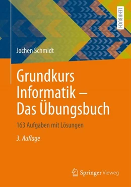 Abbildung von Schmidt | Grundkurs Informatik – Das Übungsbuch | 3. Auflage | 2023 | beck-shop.de