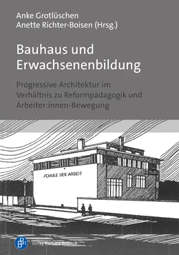 Abbildung von Grotlüschen / Richter-Boisen | Bauhaus und Erwachsenenbildung | 1. Auflage | 2023 | beck-shop.de