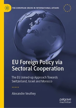 Abbildung von Veuthey | EU Foreign Policy via Sectoral Cooperation | 1. Auflage | 2023 | beck-shop.de