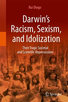 Abbildung von Diogo | Darwin’s Racism, Sexism, and Idolization | 1. Auflage | 2024 | beck-shop.de