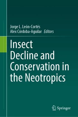 Abbildung von León-Cortés / Córdoba-Aguilar | Insect Decline and Conservation in the Neotropics | 1. Auflage | 2024 | beck-shop.de