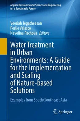 Abbildung von Jegatheesan / Velasco | Water Treatment in Urban Environments: A Guide for the Implementation and Scaling of Nature-based Solutions | 1. Auflage | 2024 | beck-shop.de