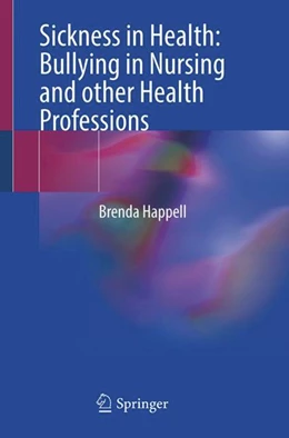 Abbildung von Happell | Sickness in Health: Bullying in Nursing and other Health Professions | 1. Auflage | 2024 | beck-shop.de