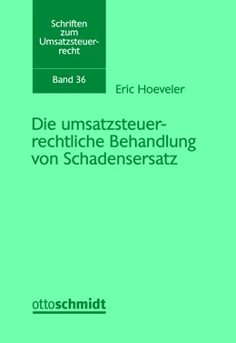 Abbildung von Hoeveler | Die umsatzsteuerrechtliche Behandlung von Schadensersatz | 1. Auflage | 2023 | 36 | beck-shop.de