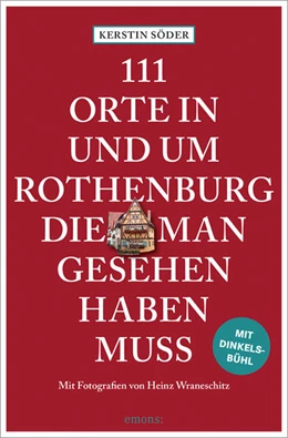 Abbildung von Söder | 111 Orte in und um Rothenburg, die man gesehen haben muss | 1. Auflage | 2024 | beck-shop.de