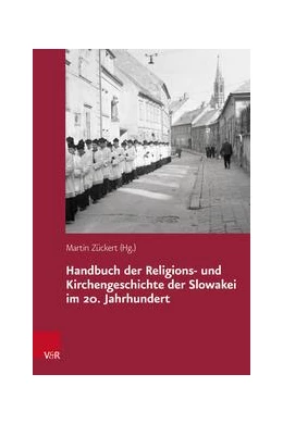 Abbildung von Zückert | Handbuch der Religions- und Kirchengeschichte der Slowakei im 20. Jahrhundert | 1. Auflage | 2024 | beck-shop.de