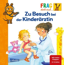 Abbildung von Klose | Frag doch mal ... die Maus: Zu Besuch bei der Kinderärztin | 1. Auflage | 2024 | beck-shop.de