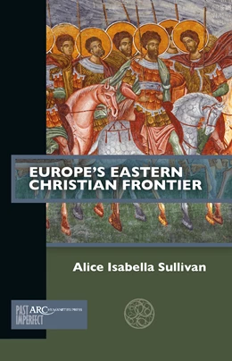 Abbildung von Sullivan | Europe's Eastern Christian Frontier | 1. Auflage | 2024 | beck-shop.de