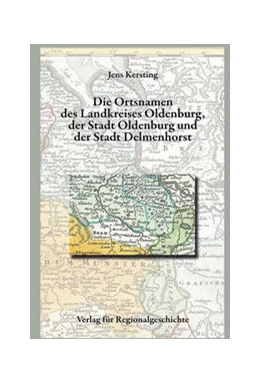 Abbildung von Kersting | Niedersächsisches Ortsnamenbuch / Die Ortsnamen von Stadt und Kreis Oldenburg und der Stadt Delmenhorst | 1. Auflage | 2023 | 17 | beck-shop.de