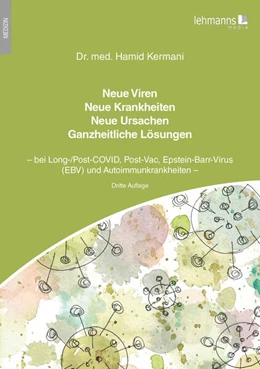 Abbildung von Kermani | Neue Viren - Neue Krankheiten - Neue Ursachen - Ganzheitliche Lösungen | 3. Auflage | 2023 | beck-shop.de