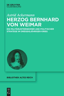 Abbildung von Ackermann | Herzog Bernhard von Weimar | 1. Auflage | 2023 | beck-shop.de