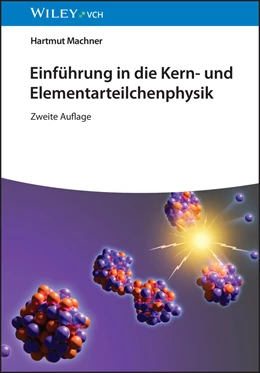 Abbildung von Machner | Einführung in die Kern- und Elementarteilchenphysik | 2. Auflage | 2024 | beck-shop.de