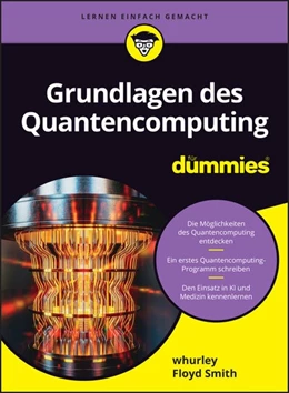 Abbildung von Hurley / Smith | Grundlagen des Quantencomputing für Dummies | 1. Auflage | 2024 | beck-shop.de