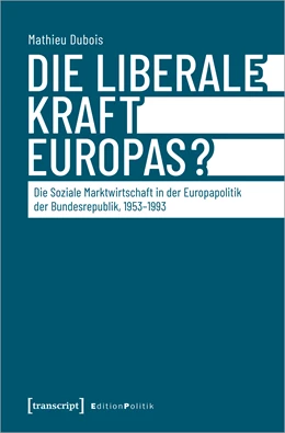 Abbildung von Dubois | Die liberale Kraft Europas | 1. Auflage | 2024 | beck-shop.de