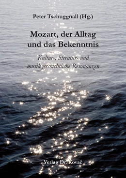 Abbildung von Tschuggnall | Mozart, der Alltag und das Bekenntnis | 1. Auflage | 2024 | 65 | beck-shop.de