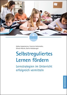 Abbildung von Lesperance / Holzmeier | Selbstreguliertes Lernen fördern | 1. Auflage | 2023 | 6 | beck-shop.de