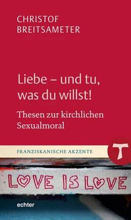 Abbildung von Breitsameter | Liebe - und tu, was du willst! | 1. Auflage | 2024 | beck-shop.de