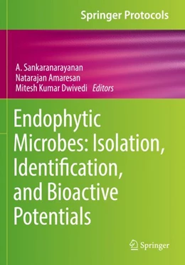 Abbildung von Sankaranarayanan / Amaresan | Endophytic Microbes: Isolation, Identification, and Bioactive Potentials | 1. Auflage | 2023 | beck-shop.de