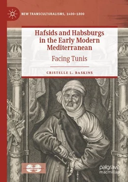 Abbildung von Baskins | Hafsids and Habsburgs in the Early Modern Mediterranean | 1. Auflage | 2023 | beck-shop.de