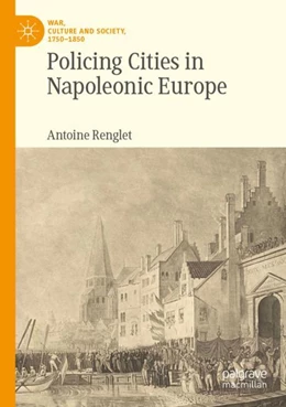 Abbildung von Renglet | Policing Cities in Napoleonic Europe | 1. Auflage | 2023 | beck-shop.de