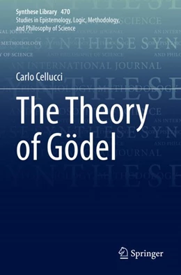 Abbildung von Cellucci | The Theory of Gödel | 1. Auflage | 2023 |  470 | beck-shop.de