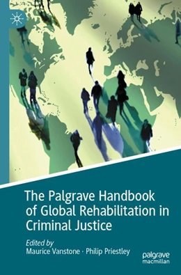 Abbildung von Vanstone / Priestley | The Palgrave Handbook of Global Rehabilitation in Criminal Justice | 1. Auflage | 2023 | beck-shop.de