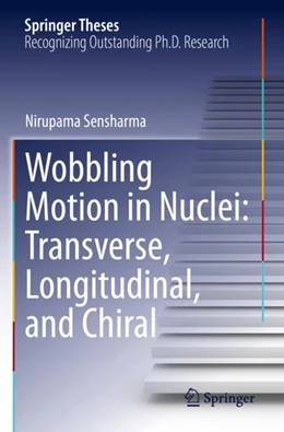 Abbildung von Sensharma | Wobbling Motion in Nuclei: Transverse, Longitudinal, and Chiral | 1. Auflage | 2023 | beck-shop.de