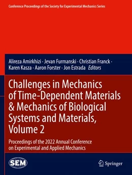 Abbildung von Amirkhizi / Furmanski | Challenges in Mechanics of Time-Dependent Materials & Mechanics of Biological Systems and Materials, Volume 2 | 1. Auflage | 2023 | beck-shop.de