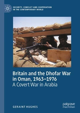 Abbildung von Hughes | Britain and the Dhofar War in Oman, 1963–1976 | 1. Auflage | 2024 | beck-shop.de