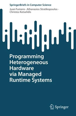 Abbildung von Fumero / Stratikopoulos | Programming Heterogeneous Hardware via Managed Runtime Systems | 1. Auflage | 2024 | beck-shop.de